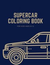 Supercar Coloring Book For Kids Ages 8-12