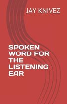 Spoken Word for the Listening Ear