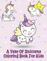 A Year Of Unicorns Coloring Book For Kids