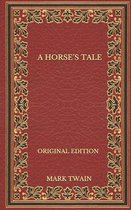 A Horse's Tale - Original Edition