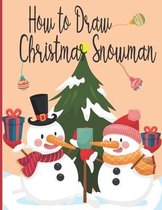 How To Draw Christmas Snowman