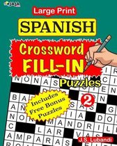 Crossword Fill-Ins in Spanish- Large Print SPANISH CROSSWORD Fill-in Puzzles; Vol.2