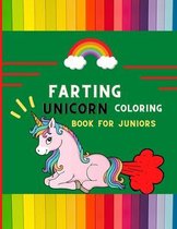 Farting unicorn coloring book for juniors: Funny collection of magical unicorn farting coloring book for kids, toddlers, preschoolers boys & girls: Fun silly hilarious unicorn for