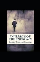 Illustrated In Search of the Unknown by Robert William Chambers