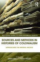 Routledge Guides to Using Historical Sources - Sources and Methods in Histories of Colonialism