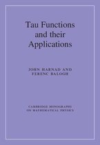 Cambridge Monographs on Mathematical Physics- Tau Functions and their Applications
