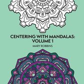 Centering with Mandalas: Volume 1