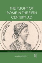 Routledge Studies in Ancient History-The Plight of Rome in the Fifth Century AD