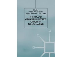 The Role of Organized Interest Groups in Policy Making