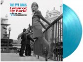Pye Girls Coloured My World (Coloured Vinyl)