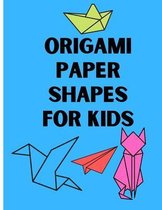 Origami Paper Shapes for Kids