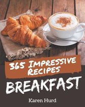 365 Impressive Breakfast Recipes