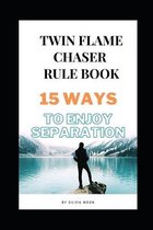 Twin Flame Chaser Rule Book