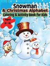 Snowman & Christmas Alphabet Coloring & Activity Book for Kids Ages 3-6