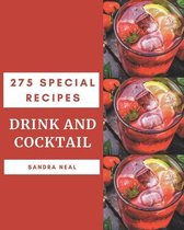 275 Special Drink and Cocktail Recipes