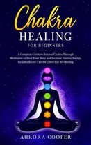 Chakra Healing for Beginners