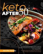 Keto after 50 - The Ultimate Ketogenic Diet Guide for Seniors