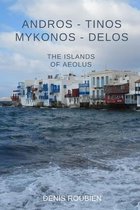Travel to Culture and Landscape- Andros - Tinos - Mykonos - Delos. The islands of Aeolus