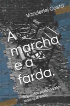 A marcha e a farda.