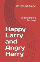 Happy Larry and Angry Harry