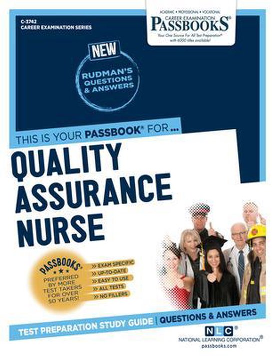 Quality Assurance Nurse (C3742) Passbooks Study Guide 9781731837424