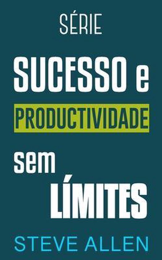 Sucesso E Produtividade Sem Limites- Série Sucesso e produt ... - cover
