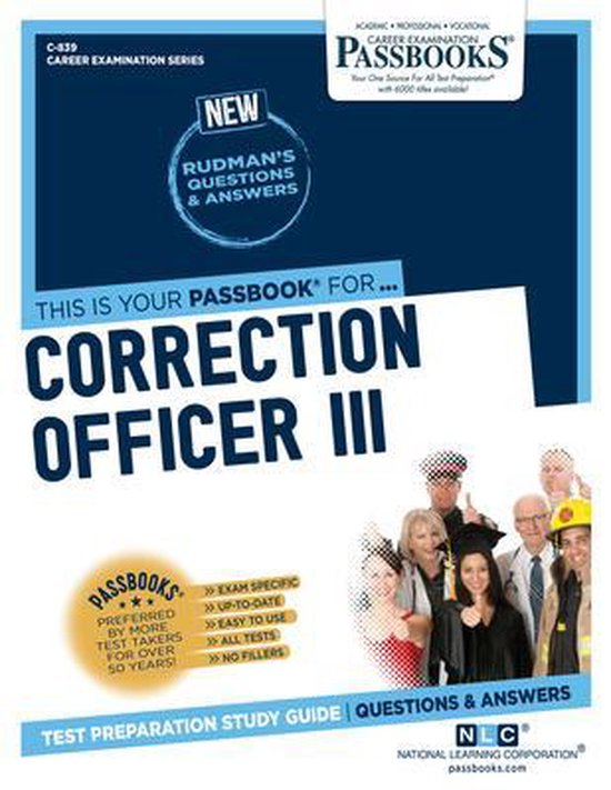 Correction Officer III (C839) Passbooks Study Guide 9781731808394