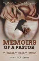 Memoirs of a Pastor: The Good, The Bad, The Ugly!