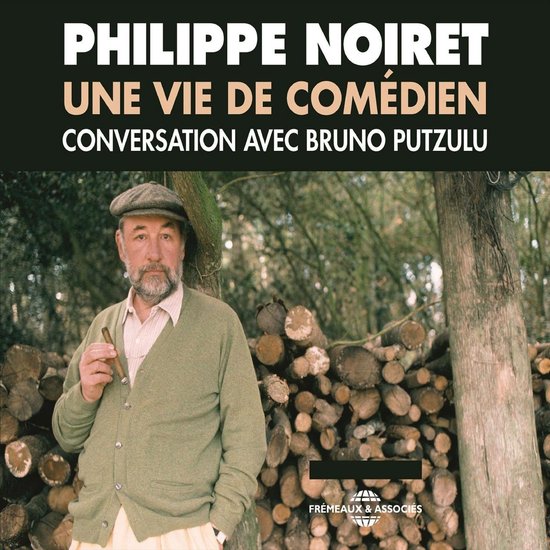 Philippe Noiret. Une vie de comédien - cover