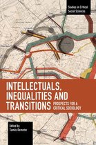 Intellectuals, Inequalities and Transitions: Prospects for a Critical Sociology