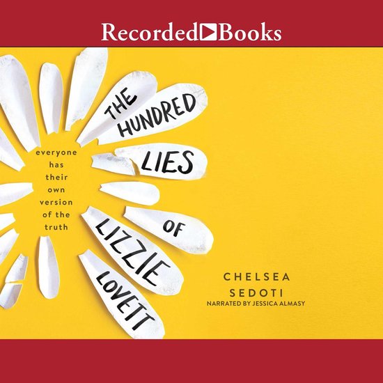 Een witte margriet met verbroken blaadjes waarop de titel 'The Hundred Lies of Lizzie Lovett' en 'everyone has their own version of the truth' staat, tegen een gele achtergrond met de tekst 'Recorded Books'.