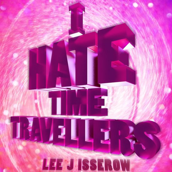 I Hate Time Travelers - cover