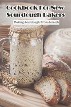 Cookbook For New Sourdough Bakers_ Making Sourdough From Scratch