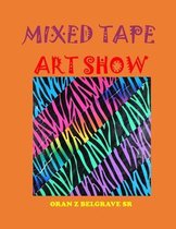 Mixed Tape Art Show