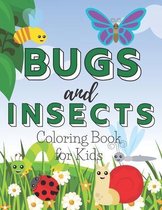 Bugs and Insects Coloring Book for Kids