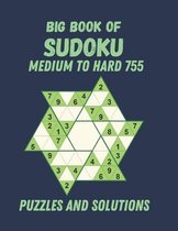 Big Book of Sudoku Medium to Hard 755 Puzzles and Solutions