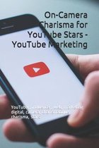 On-Camera Charisma for YouTube Stars - YouTube Marketing