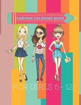 Fashion Coloring Book For Girls 6 -12