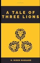 A Tale of Three Lions (Illustrated)