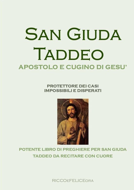 Preghiera San Giuda Taddeo Per Le Cause Impossibili POTENTE LIBRO DI PREGHIERE PER SAN GIUDA TADDEO DA RECITARE CON CUORE