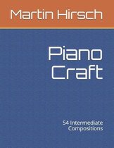 Piano Craft: 54 Intermediate Compositions