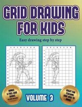 Easy drawing step by step (Grid drawing for kids - Volume 3)