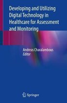 Developing and Utilizing Digital Technology in Healthcare for Assessment and Monitoring