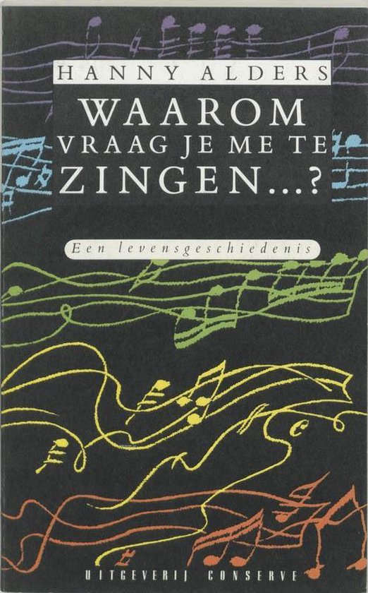 Cover van het boek 'Waarom vraag je me te zingen...?' van Hanny Alders