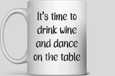 Mok "It's time to drink wine and dance on the table" - Thee/Koffie Mok - Keramiek - 325 ml