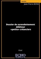 Société - Dossier de surendettement - débiteur - «petits» créanciers