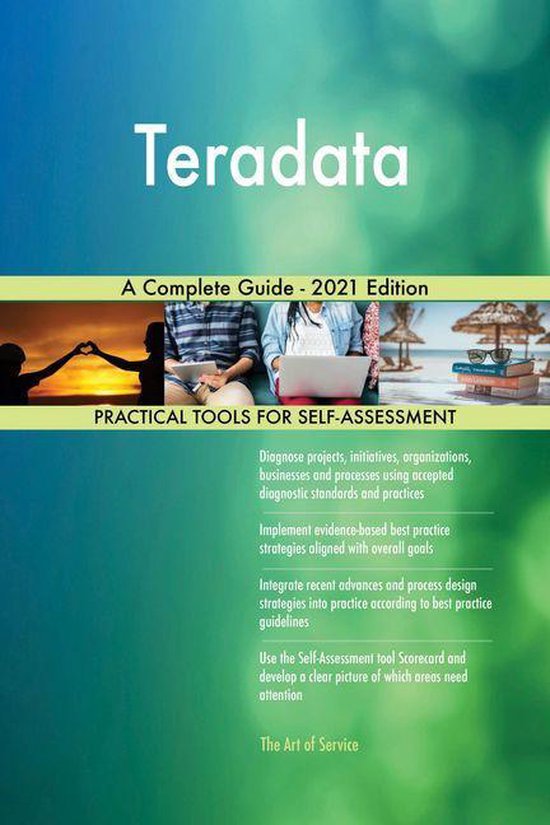 Teradata A Complete Guide - 2021 Edition