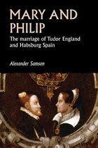 Studies in Early Modern European History- Mary and Philip