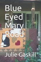 Blue Eyed Mary Road