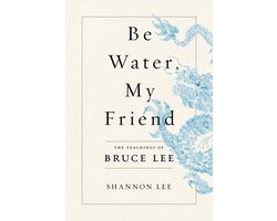 Be Water, My Friend